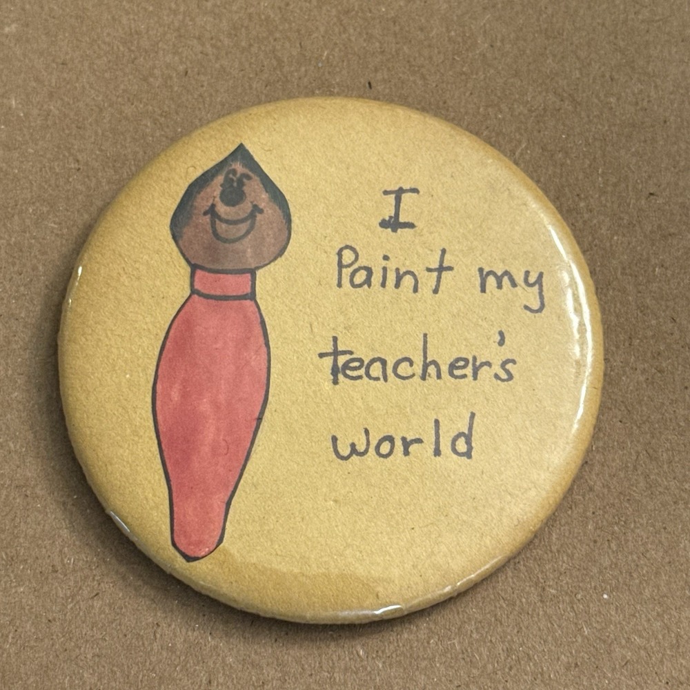 I Paint My Teachers World Art Paintbrush Vintage Pinback Button Pin Round Circle